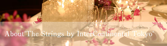 About'The Strings by InterContinental Tokyo'